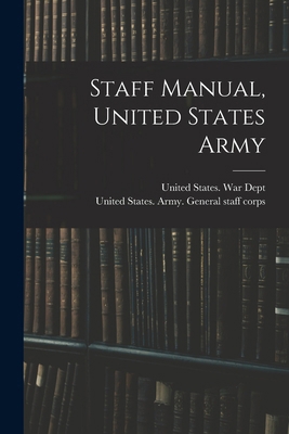 Staff Manual, United States Army 1015411614 Book Cover