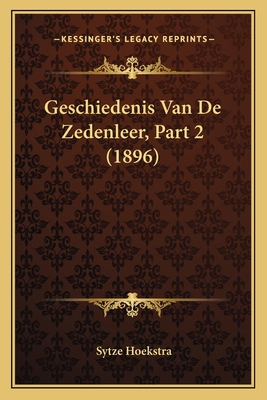 Geschiedenis Van De Zedenleer, Part 2 (1896) [Dutch] 1167619242 Book Cover