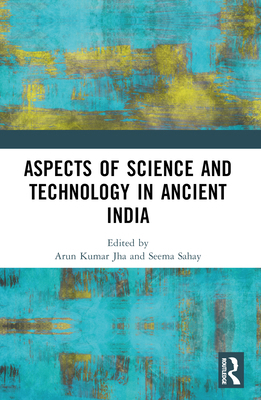 Aspects of Science and Technology in Ancient India 1032441380 Book Cover