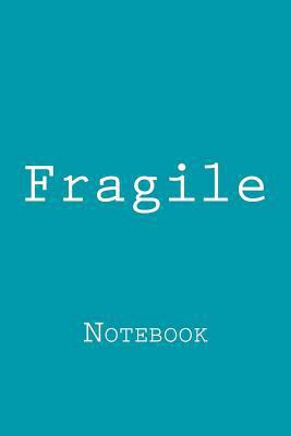 Fragile: Notebook 1719349266 Book Cover