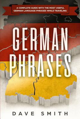German Phrases: A Complete Guide With The Most ... 1951103343 Book Cover