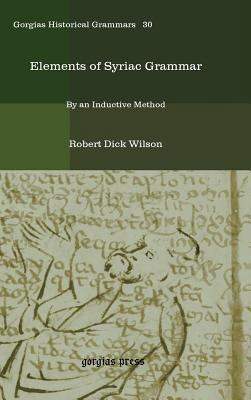 Elements of Syriac Grammar [Multiple languages] 1611433681 Book Cover