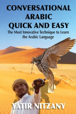 Conversational Arabic Quick and Easy: The Most ... 1514795698 Book Cover