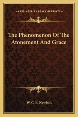The Phenomenon Of The Atonement And Grace 1162857986 Book Cover