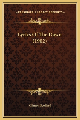 Lyrics Of The Dawn (1902) 1169214827 Book Cover