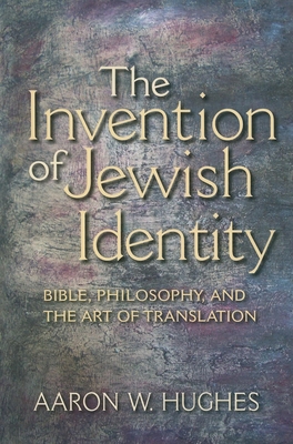 The Invention of Jewish Identity: Bible, Philos... 0253222494 Book Cover