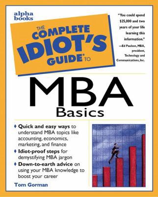 The Complete Idiot's Guide to MBA Basics 0028621646 Book Cover