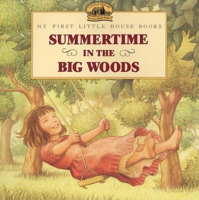 Summertime in the Big Woods 0064434974 Book Cover