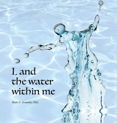 I, and the water within me 1956688242 Book Cover