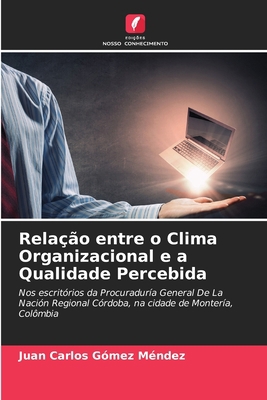 Relação entre o Clima Organizacional e a Qualid... [Portuguese] 6205754614 Book Cover