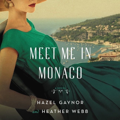 Meet Me in Monaco: A Novel of Grace Kelly's Roy... 1982660414 Book Cover