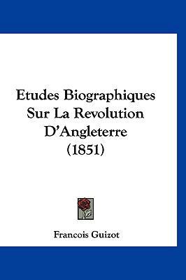 Etudes Biographiques Sur La Revolution D'Anglet... [French] 112056915X Book Cover