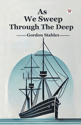 As We Sweep Through The Deep B0DXVYT1SC Book Cover