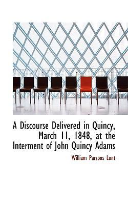 A Discourse Delivered in Quincy, March 11, 1848... 1116453770 Book Cover