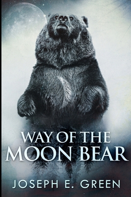 Way of the Moon Bear (The Moon Bear Trilogy Boo... 171579754X Book Cover