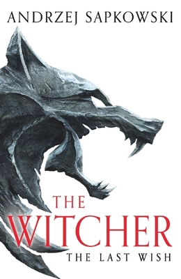 The Last Wish: Introducing the Witcher 1399611399 Book Cover