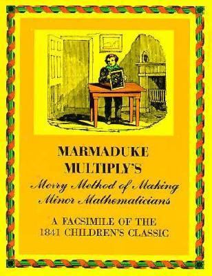 Marmaduke Multiply's Merry Method of Making Min... 0486227731 Book Cover