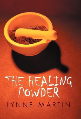 The Healing Powder: At What Price a Cure? at Wh... 1475923104 Book Cover