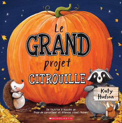Le Grand Projet Citrouille [French] 1039713653 Book Cover