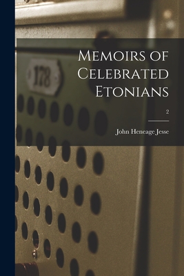 Memoirs of Celebrated Etonians; 2 1014510155 Book Cover