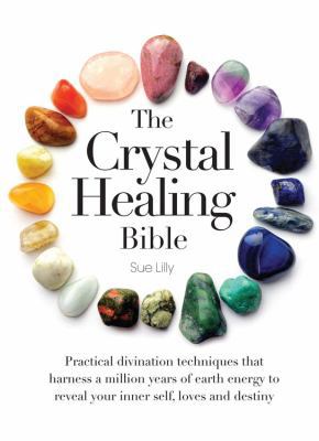 The Crystal Healing Bible : Practical Divinatio... B013QQR6WY Book Cover