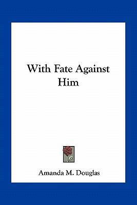 With Fate Against Him 116379175X Book Cover