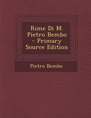 Rime Di M. Pietro Bembo [Italian] 1294839063 Book Cover