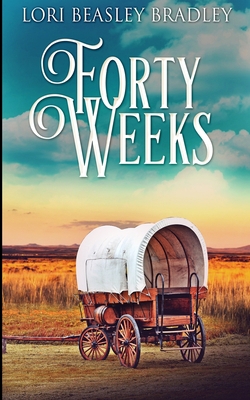 Forty Weeks 103461472X Book Cover