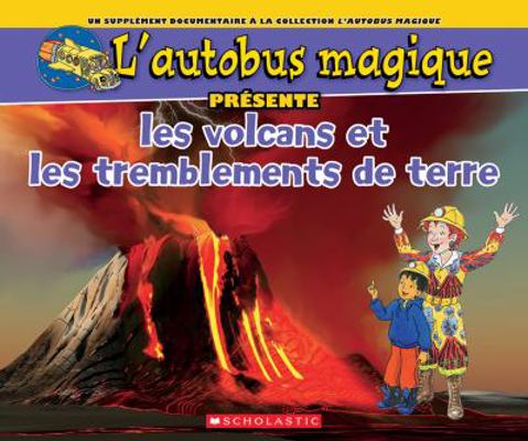 L' Autobus Magique Présente Les Volcans Et Les ... [French] 1443151297 Book Cover