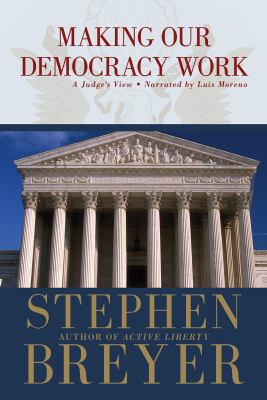 Making Our Democracy Work 1449831273 Book Cover