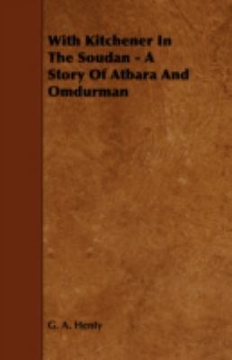 With Kitchener in the Soudan - A Story of Atbar... 1443781509 Book Cover