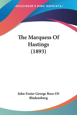 The Marquess Of Hastings (1893) 1437298842 Book Cover