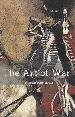 The Art of War: Niccol? Machiavelli (Annotated)... B0857CXM2Y Book Cover