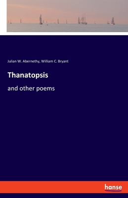 Thanatopsis: and other poems 3348065356 Book Cover