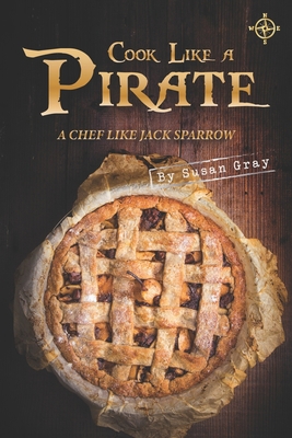 Cook Like A Pirate: A Chef Like Jack Sparrow
