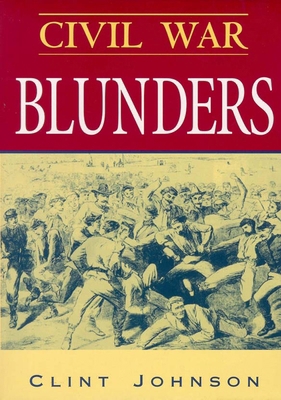 Civil War Blunders: Amusing Incidents from the War 0895871637 Book Cover