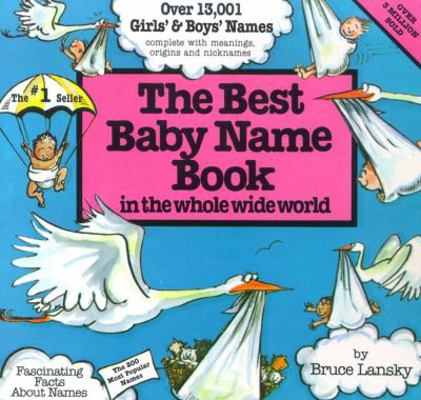 The Best Baby Name Book: In the Whole Wide World 0671544632 Book Cover