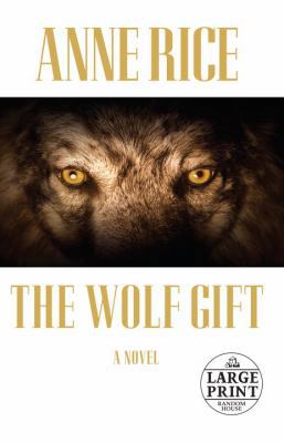 The Wolf Gift [Large Print] 0307990761 Book Cover