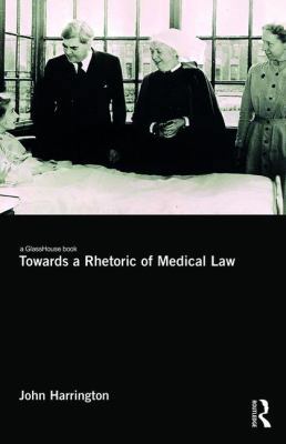 Towards a Rhetoric of Medical Law 1138854050 Book Cover