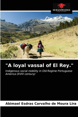 "A loyal vassal of El Rey." 620366135X Book Cover