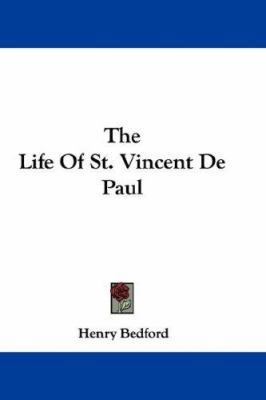 The Life Of St. Vincent De Paul 0548377030 Book Cover