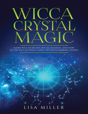 Wicca Crystal Magic: Learn Wiccan Beliefs, Ritu... B08RR9SZHH Book Cover