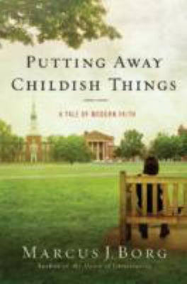 Putting Away Childish Things: A Tale of Modern ... 0061888141 Book Cover
