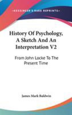 History Of Psychology, A Sketch And An Interpre... 0548260613 Book Cover