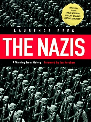 The Nazis: A Warning from History 1565844459 Book Cover
