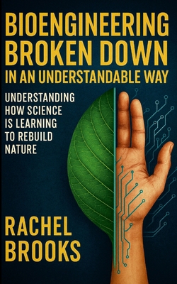 Bioengineering Broken Down In An Understandable... 110596101X Book Cover