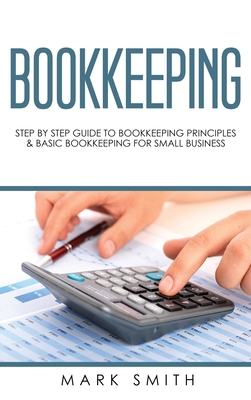 Bookkeeping: Step by Step Guide to Bookkeeping ... 1951103815 Book Cover