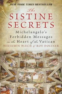 The Sistine Secrets: Michelangelo's Forbidden M... 006146905X Book Cover