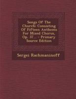 Songs of the Church: Consisting of Fifteen Anth... 1294197150 Book Cover