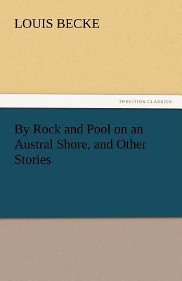 By Rock and Pool on an Austral Shore, and Other... 3842444400 Book Cover